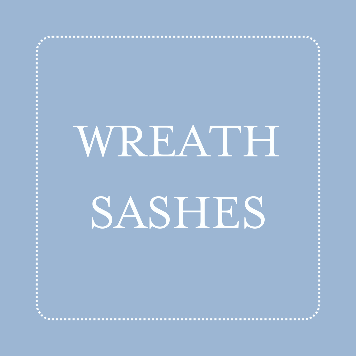 Wreath Sashes